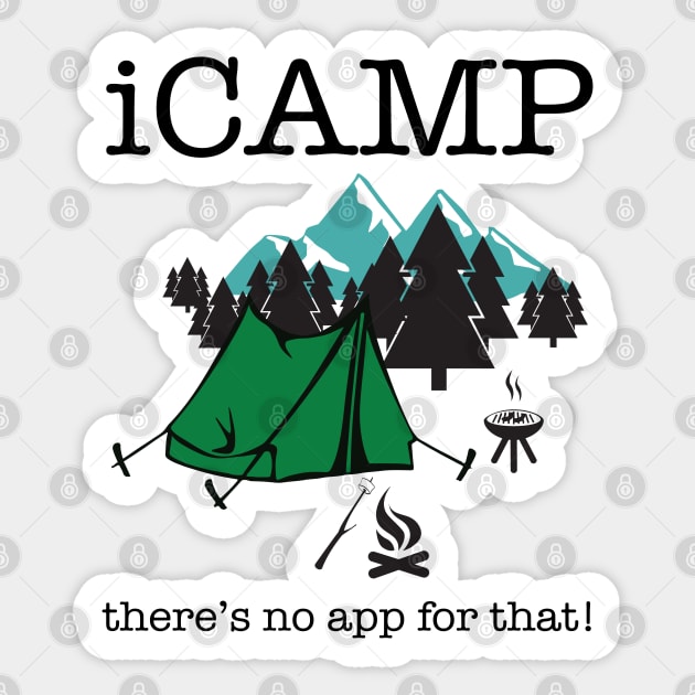 Camping - iCamp Theres No App For That Sticker by Kudostees